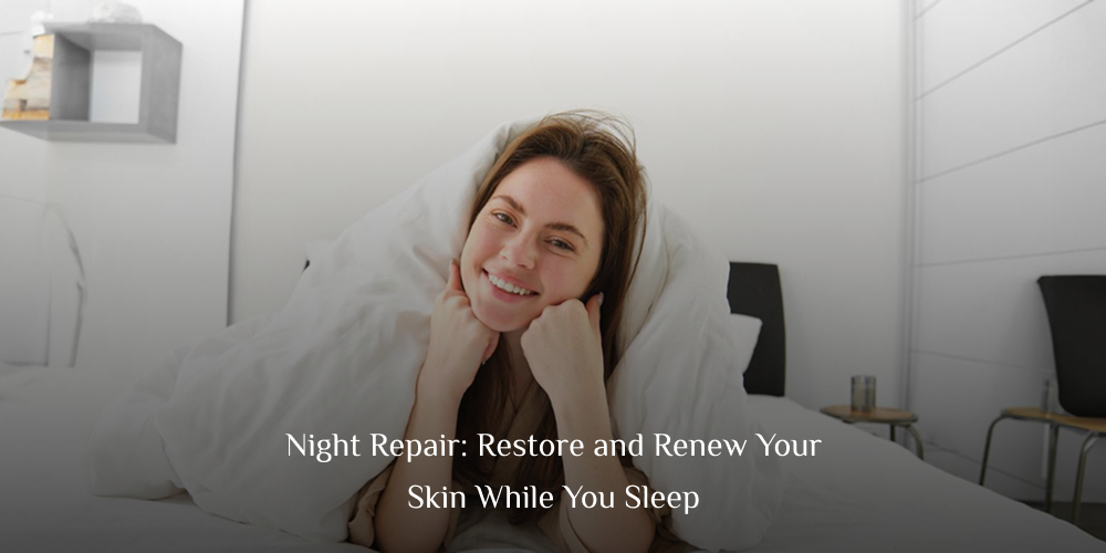 Night repair skincare UK